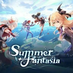 [Genshin Impact - 原神] 2.8 - Trailer Music - Summer Fantasia