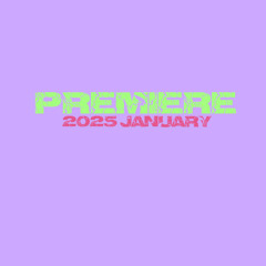 PREMIERE / 2025 January