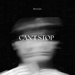 Can’t Stop - Brockie