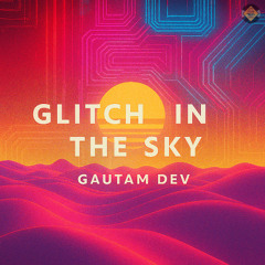 Glitch in the Sky
