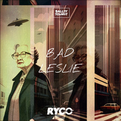 Ryco - Bad Leslie
