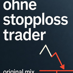 Ohne Stopploss Trader