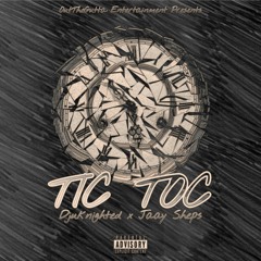 'TIC TOC' Djuknighted (Feat. Jaay Sheps)