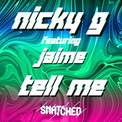Nicky G feat Jaime - Tell Me