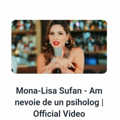Mona-Lisa Sufan - Am nevoie de un psiholog