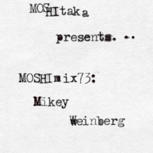 MOSHImix73 -  Mikey Weinberg (July 2016)
