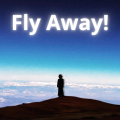 Fly Away!