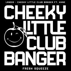 Landis - Cheeky Little Club Banger Ft. Kxne