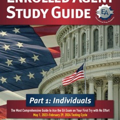 Read Book Enrolled Agent Study Guide Part 1 Individuals: The Most