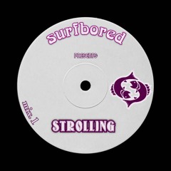 surfbored presents: STROLLING (Lofi/Lounge House) mix. 1
