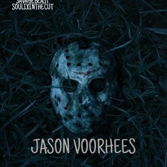 Jason Voorhees (Feat. SAVAGEBEAST & SOULIXINTHECUT)