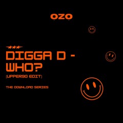 Digga D - WHO? [Upper90 Edit]