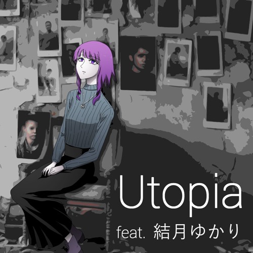 Utopia - feat.結月ゆかり