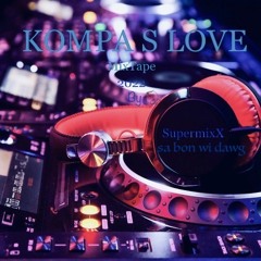 KOMPA LOVE  MIX TAPE BY SUPERMIXX vol. 1... 2022
