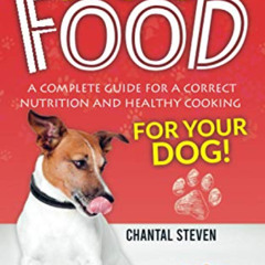 [Access] EPUB 📫 DOG FOOD: A complete guide for a correct nutrition and healthy cooki