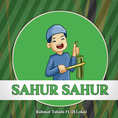 Sahur Sahur (feat. DJ Lokal)