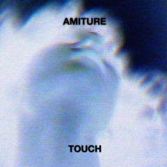Amiture - Touch (slagmix)