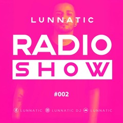 Lunnatic - Radio Show #002