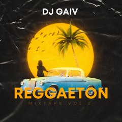 DJ GAIV REGGAETON MIX #02