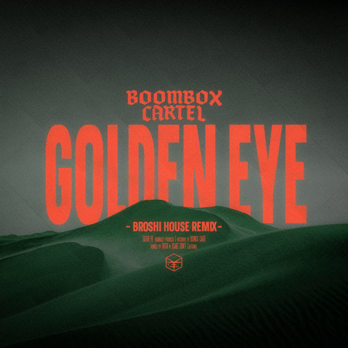 Boombox Cartel golden eye (Broshi House Edit) by Broshi Free