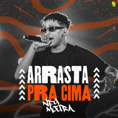 Arrasta pra Cima