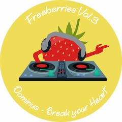 Freeberries Vol. 3 -  Dominus - Break Your Heart [FREE DOWNLOAD]