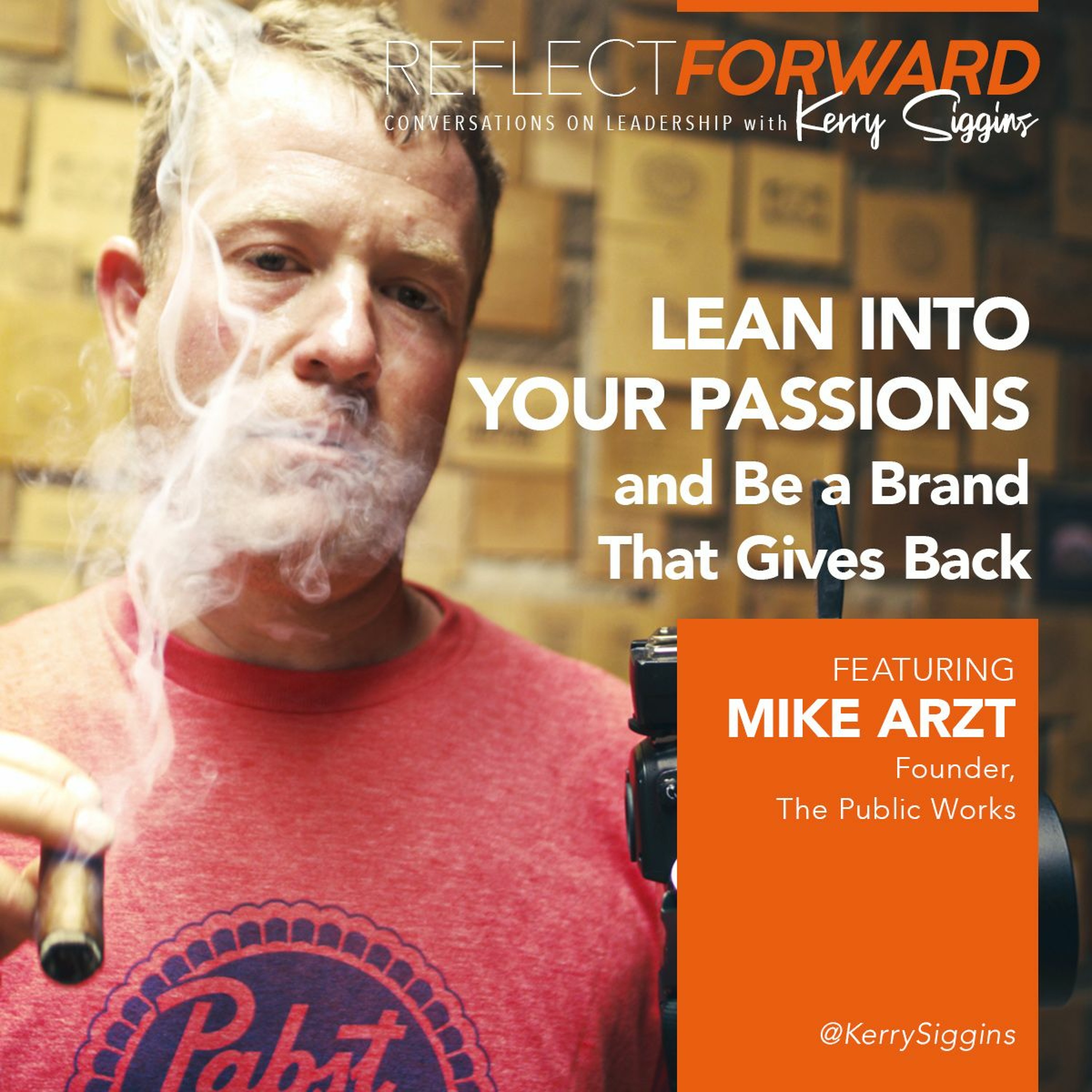 Lean into Your Passions and Be a Brand That Gives Back w/ Mike Arzt episode artwork
