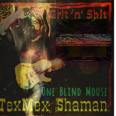 TMS and One Blind Mouse - Grit’n’Shit