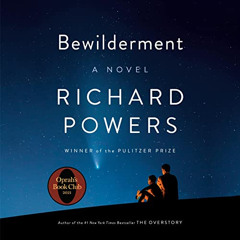 [READ] EBOOK 📨 Bewilderment: A Novel by  Richard Powers,Edoardo Ballerini,Random Hou