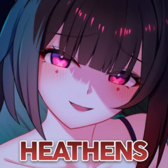 Nightcore - Heathens