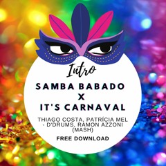 INTRO Samba Babado X It's Carnaval - Thiago Costa, Patrícia Mel - D'Drums, Ramon Azzoni (Mash) FREE