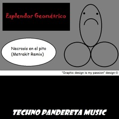 Esplendor Geometrico - Necrosis En El Pito (Metrakit Bootleg RIMIX)