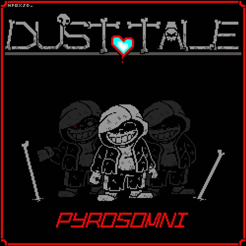 [DustTale] - Pyrosomni V2