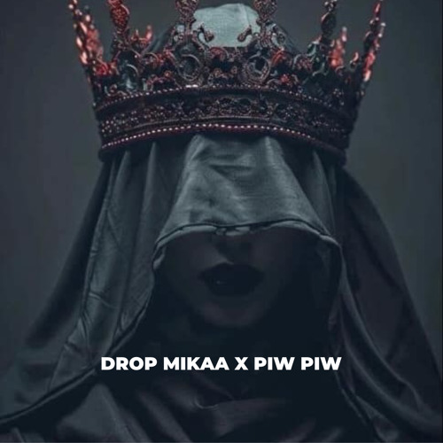 DROP MIKAA X PIW PIW.mp3