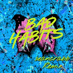 Ed Sheeran - Bad Habits (seancrabb remix)