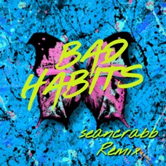 Ed Sheeran - Bad Habits (seancrabb remix)