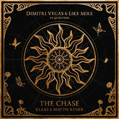 Dimitri Vegas & Like Mike vs. Quintino - The Chase (KLAAS & MATTN Remix)