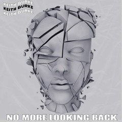 Keith Burke - No More Looking Back (Extended Mix)