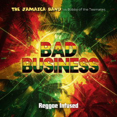 Bad Business - Reggae EDM Rastaman Edit