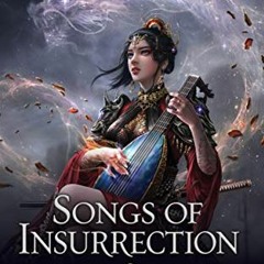ACCESS [KINDLE PDF EBOOK EPUB] Songs of Insurrection: A Legends of Tivara Story (The Dragon Songs Sa