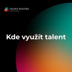 Kde využít talent