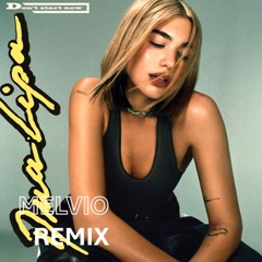 Dua Lipa - Don't Start Now (MELVIO Remix)