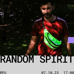 RPU w/ Random Spirit / 07-10-2023