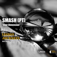 SMASH (PT) - Over Dimension [Lisbon Journeys Records]