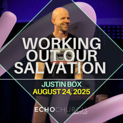 Working Our Our Salvation. Justin Box / 24.08.25