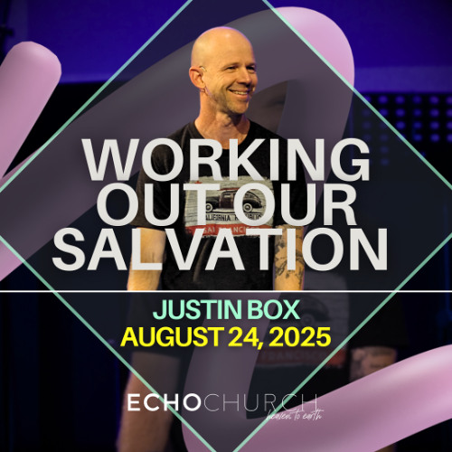 Working Our Our Salvation. Justin Box / 24.08.25