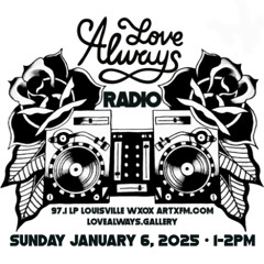 #LoveAlwaysRadio Sunday January 5, 2025 1-2PM (Sunday Service)