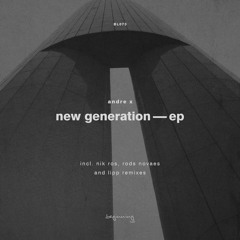 Premiere : Andre X - New Generation (Nik Ros, Rods Novaes Remix)