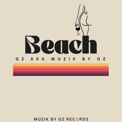 [Radio Edition] Beach By Oz aka Muzik By Oz (Muzik By Oz Records)