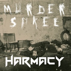 Harmacy - Murder Spree